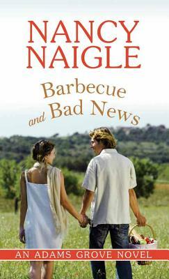 Barbecue and Bad News by Nancy Naigle