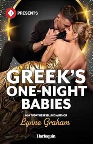 Greek's One-Night Babies by Maisey Yates, Michelle Smart, Lynne Graham, Melanie Milburne