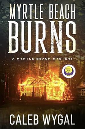 Myrtle Beach Burns by Caleb Wygal