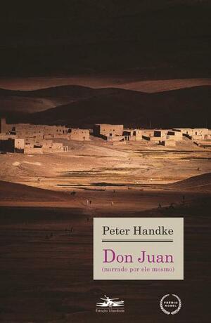 Don Juan (narrado por ele mesmo) by Peter Handke