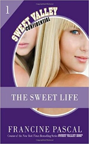 The Sweet Life: The Serial by Francine Pascal