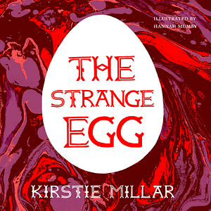 The Strange Egg by Kirstie Millar