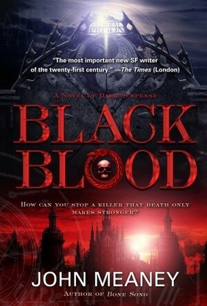 Black Blood: A Novel of Dark Suspense by John Meaney