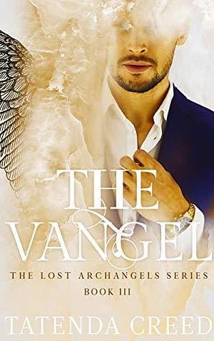 The Vangel: A Supernatural & Paranormal Romance Novel by Tatenda Creed, Tatenda Creed, Nicole DeVincentis