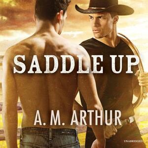 Saddle Up by A.M. Arthur