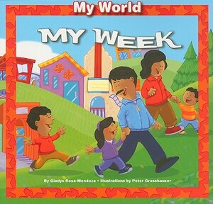 My Week by Gladys Rosa-Mendoza