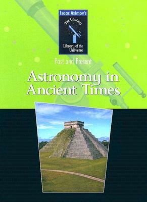 Astronomy in Ancient Times: Past and Present by Isaac Asimov