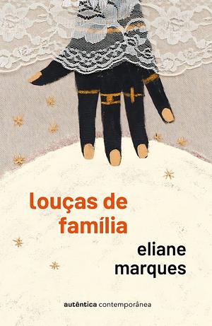 Louças de família by Eliane Marques