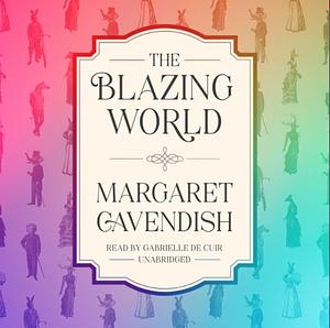 The Blazing World by Margaret Cavendish