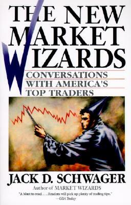 The New Market Wizards: Conversations with America's Top Traders by Jack D. Schwager