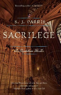 Sacrilege by S. J. Parris