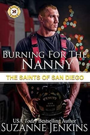 Burning for the Nanny: The Saints of San Diego by Suzanne Jenkins