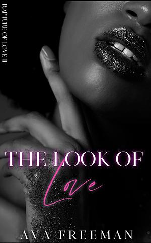 The Look Of Love by Ava Freeman