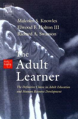 The Adult Learner by Malcolm Shepherd Knowles