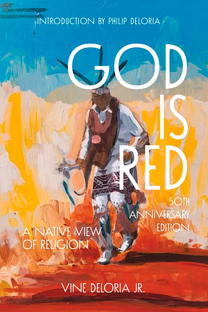 God Is Red: A Native View of Religion by Vine Deloria Jr.