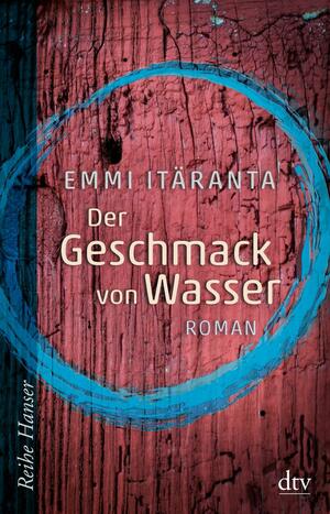 Der Geschmack von Wasser by Emmi Itäranta