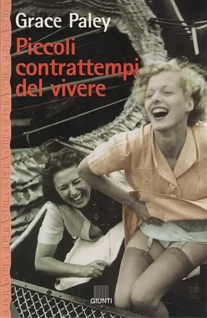 Piccoli contrattempi del vivere by Grace Paley