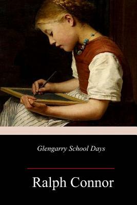 Glengarry School Days by Ralph Connor