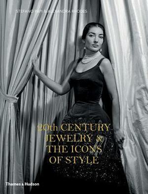 20th Century Jewelrythe Icons of Style by Stefano Papi, Alexandra Rhodes