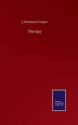 The Spy by J. Fenimore Cooper