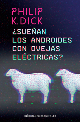 ¿sueñan Los Androides Con Ovejas Eléctricas? by Philip K. Dick