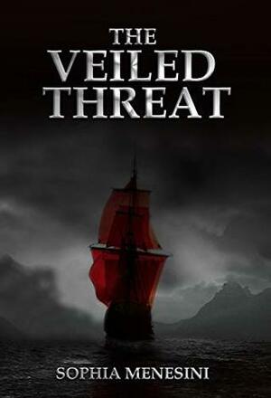 The Veiled Threat by Sophia Menesini, Lexie Moorehead