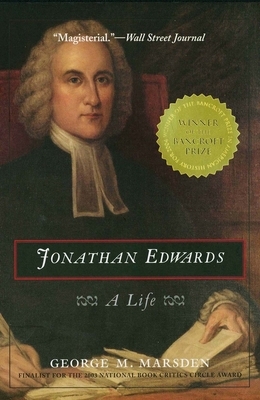 Jonathan Edwards: A Life by George M. Marsden