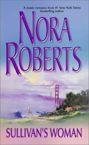 Sullivan's Woman by Nora Roberts