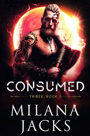 Consumed by Milana Jacks