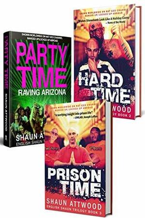 English Shaun Trilogy: Party Time, Hard Time and Prison Time by Shaun Attwood