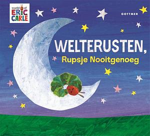 Welterusten, Rupsje Nooitgenoeg by Eric Carle