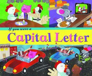 If You Were a Capital Letter by Trisha Speed Shaskan