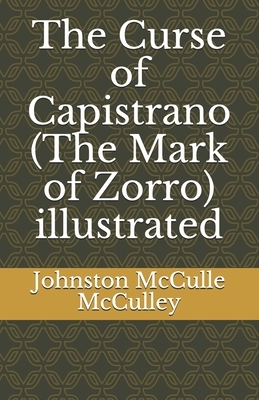 The Curse of Capistrano (The Mark of Zorro) illustrated by Johnston McCulley