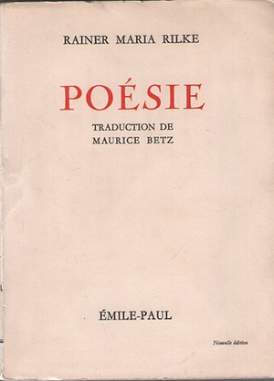 Poésie by Maurice Betz, Rainer Maria Rilke, Rainer Maria Rilke