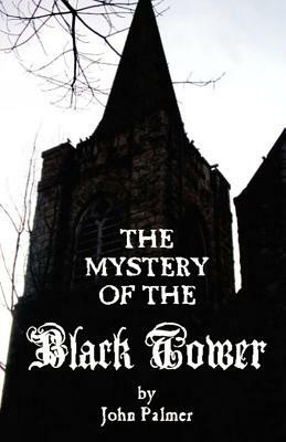 Mystery of the Black Tower by John Palmer