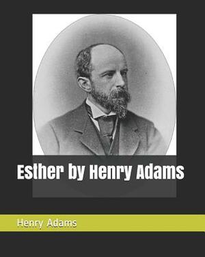 Esther by Henry Adams by Henry Adams