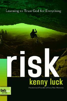 Risk: Are You Willing to Trust God with Everything? by Kenny Luck