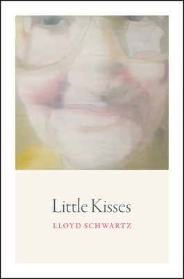 Little Kisses by Lloyd Schwartz