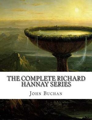 The Complete Richard Hannay Series by John Buchan