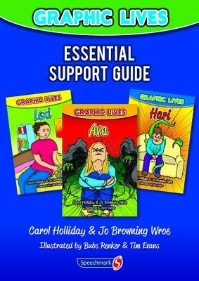 Graphic Lives: Essential Support Guide by Jo Browning Wroe, Carol Holliday