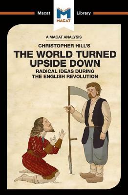 The World Turned Upside Down: Radical Ideas During the English Revolution by Harman Bhogal, Liam Haydon