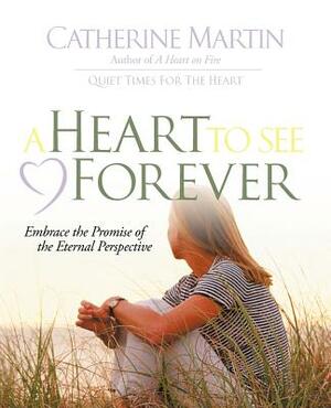A Heart to See Forever by Catherine Martin