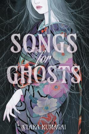 Songs for Ghosts by Clara Kumagai