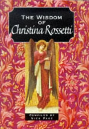 The Wisdom of Christina Rossetti by Philippa Jenkins, Nick Page