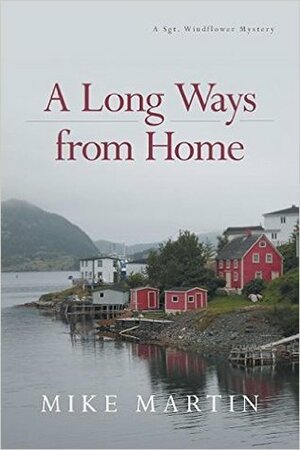 A Long Ways from Home by Mike Martin