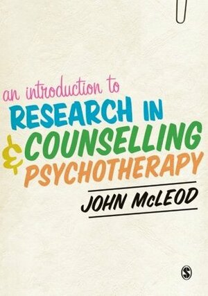 An Introduction to Counselling and Psychotherapy Research by John McLeod