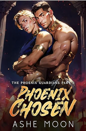 Phoenix Chosen by Ashe Moon