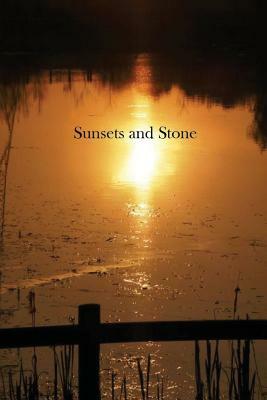 Sunsets and Stone by David B. Boyer