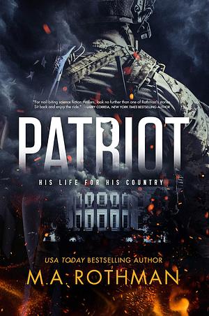 Patriot by M.A. Rothman, M.A. Rothman