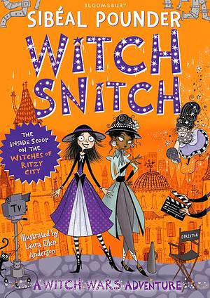 Witch Snitch: The Inside Scoop on the Witches of Ritzy City by Sibéal Pounder, Sibéal Pounder